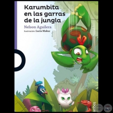 KARUMBITA EN LAS GARRAS DE LA JUNGLA - Autor: NELSON AGUILERA - Año 2016